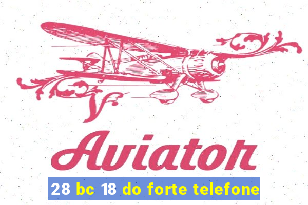 28 bc 18 do forte telefone